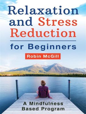 cover image of Relaxation and Stress Reduction for Beginners